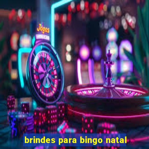 brindes para bingo natal